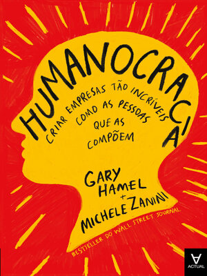 cover image of Humanocracia--Criar Empresas Tão Incríveis como as Pessoas que as Compõem